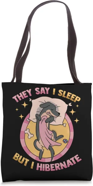 Dachsund - They Say I Sleep, But I Hibernate - Dog - Sleep Tote Bag