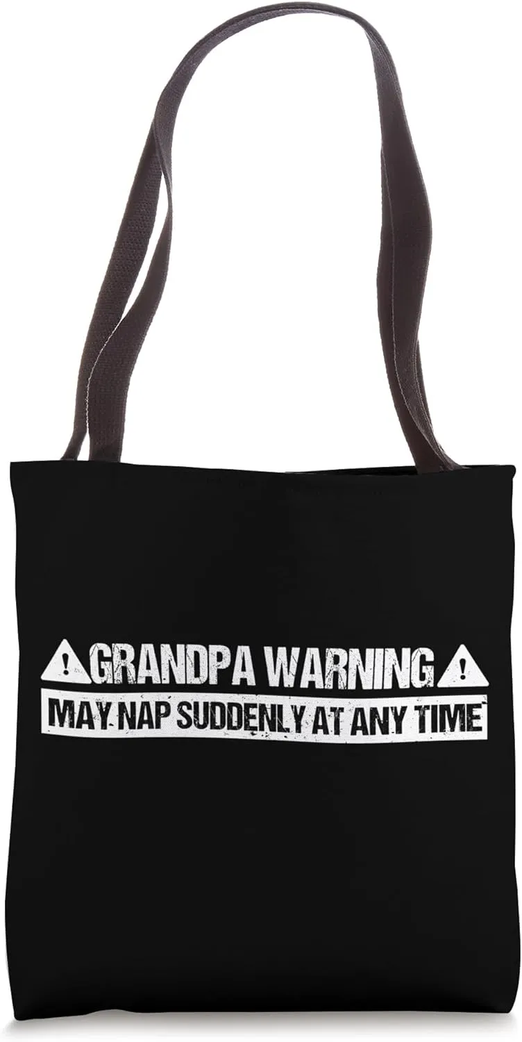 Funny Grandpa Warning May Nap Suddenly At Any Time, Grandpa Tote Bag