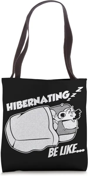 Hibernation Be Like I'm Hibernating Funny Bed Time Sleeping Tote Bag