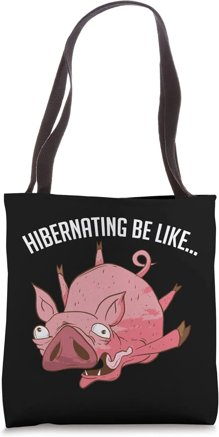 Hibernation Be Like I'm Hibernating Funny Pig Meme Lover Pet Tote Bag