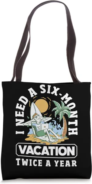 Six-Month Vacation Dreamer Overworked Relaxation Tote Bag
